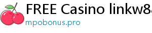 FREE Casino linkw88moinhat w88